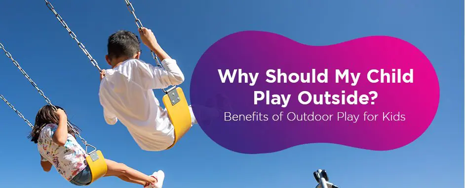 Benefits of Outdoor Play for Kids