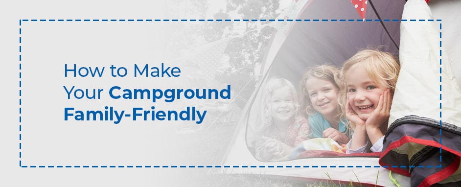 How to Make Your Campground Family-Friendly