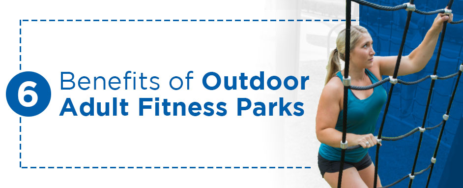 6 Benefits of Outdoor Adult Fitness Parks