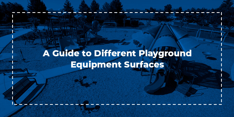 A Guide to Different Playground Equipment Surfaces