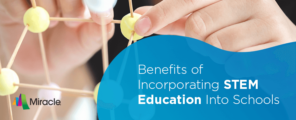 Benefits of Incorporating STEM Education Into Schools.