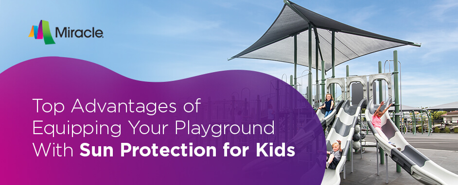 Top Advantages of Equipping Your Playground with Sun Protection for Kids