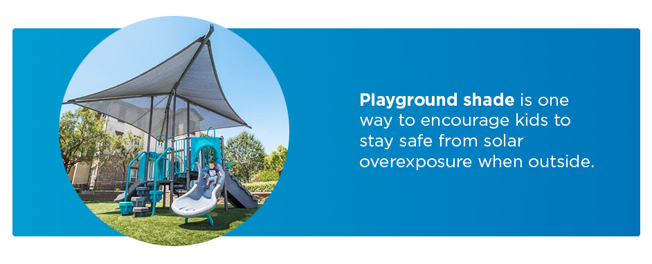 Playground shade is one way to encourage kids to stay safe from solar overexposure when outside.