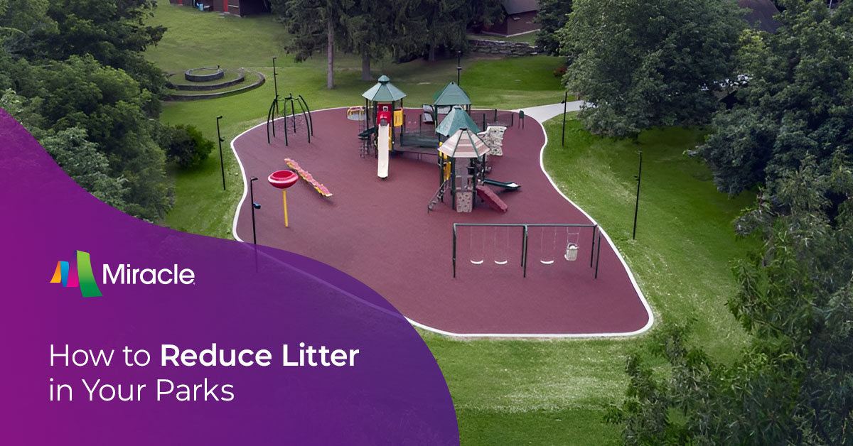 How to Reduce Litter in Your Parks Miracle Recreation